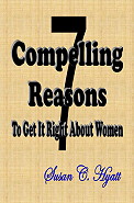 7 Compelling Reasons to Get it Right About Women by Dr. Susan Hyatt