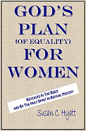 God's Plan (Of Equality) For Women Revealed in the Bible and by the Holy Spirit in Revival History by Dr. Susan Hyatt