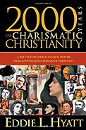 2000 Years of Charismatic Christianity by Dr. Eddie Hyatt