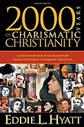 2000 Years of Charismatic Christianity by Dr. Eddie Hyatt