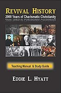 2000 Years of Charismatic Christianity Manual by Dr. Eddie L. Hyatt