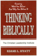 Thinking Biblically by Dr. Eddie L. Hyatt